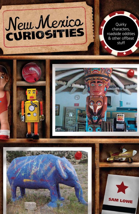 New Mexico Curiosities: Quirky Characters, Roadside Oddities & Other Offbeat Stuff, 1st Edition - FULL INSTANT DOWNLOAD | PDF DOCX EPUB