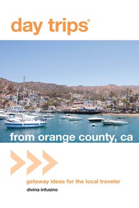 Cover image: Day Trips® from Orange County, CA 1st edition 9780762759576