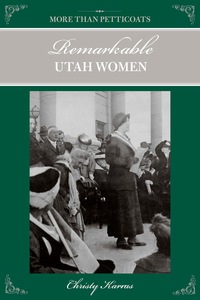 Immagine di copertina: More than Petticoats: Remarkable Utah Women 1st edition 9780762749010