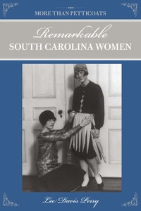 Imagen de portada: More than Petticoats: Remarkable South Carolina Women 1st edition 9780762743438