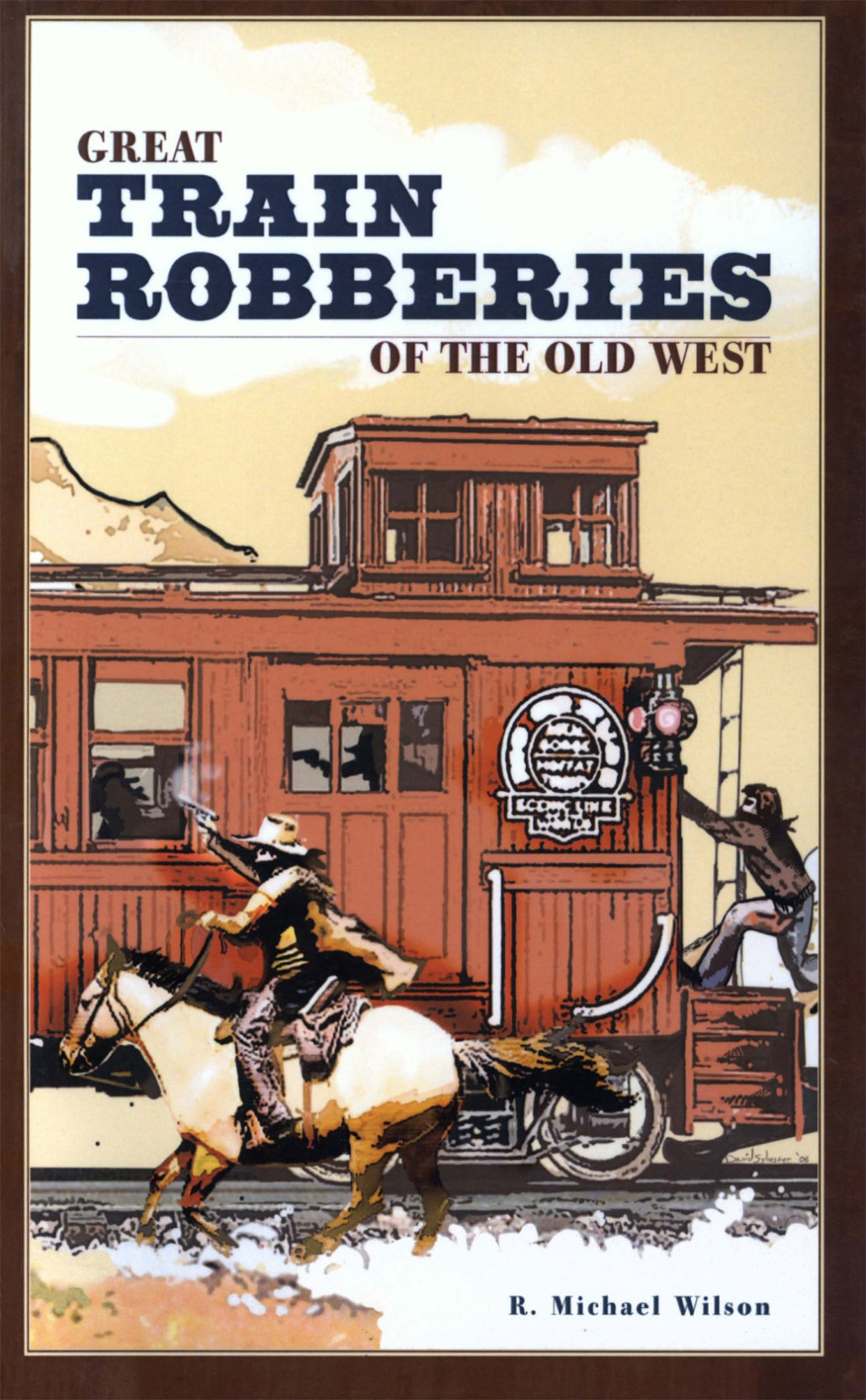Great Train Robberies of the Old West 1st Edition