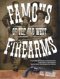 صورة الغلاف: Famous Firearms of the Old West 9780762773497