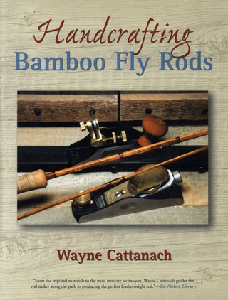 Cover image: Handcrafting Bamboo Fly Rods 9781558217690