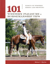 表紙画像: 101 Western Pleasure and Horsemanship Tips 9781592288618
