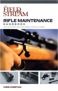 صورة الغلاف: Field & Stream Rifle Maintenance Handbook 9781599210001