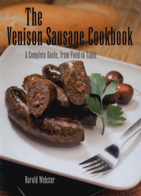 Venison Sausage Cookbook, 2nd: A Complete Guide, from Field to Table, 1st Edition - FULL INSTANT DOWNLOAD | PDF DOCX EPUB