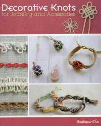 صورة الغلاف: Decorative Knots for Jewelry and Accessories 9780811713924