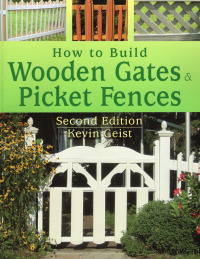 Titelbild: How to Build Wooden Gates & Picket Fences 2nd edition 9780811707664