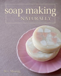 Cover image: Soap Making Naturally 9780811717717