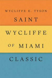 Cover image: Saint Wycliffe of Miami Classic 9781462412471