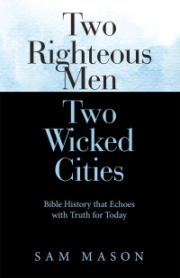 Imagen de portada: Two Righteous Men  Two Wicked Cities 9781462413102