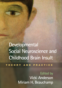 Cover image: Developmental Social Neuroscience and Childhood Brain Insult 9781462504299