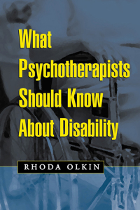 Cover image: What Psychotherapists Should Know About Disability 9781572306431