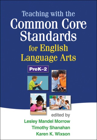 Cover image: Teaching with the Common Core Standards for English Language Arts, PreK-2 9781462507603
