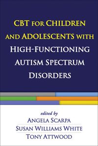 Imagen de portada: CBT for Children and Adolescents with High-Functioning Autism Spectrum Disorders 9781462527007