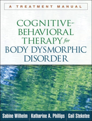 Cover image: Cognitive-Behavioral Therapy for Body Dysmorphic Disorder 9781462507900