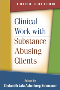 Cover image: Clinical Work with Substance-Abusing Clients 3rd edition 9781462512690