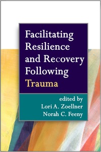 Cover image: Facilitating Resilience and Recovery Following Trauma 9781462513505