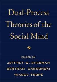 Cover image: Dual-Process Theories of the Social Mind 9781462514397