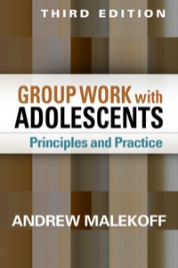 表紙画像: Group Work with Adolescents 3rd edition 9781462525805
