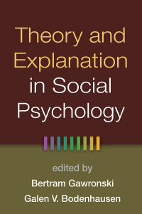 Cover image: Theory and Explanation in Social Psychology 9781462518487
