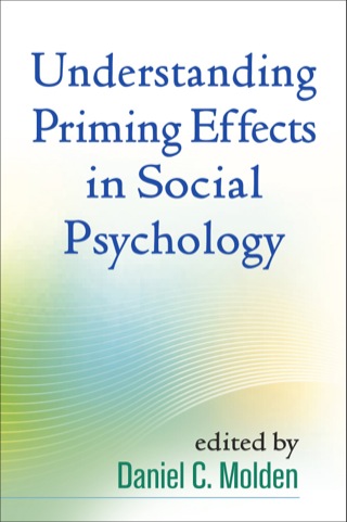 Cover image: Understanding Priming Effects in Social Psychology 9781462519293