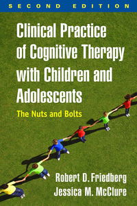 Omslagafbeelding: Clinical Practice of Cognitive Therapy with Children and Adolescents 2nd edition 9781462535873