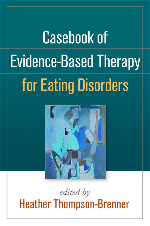 Casebook of Evidence-Based Therapy for Eating Disorders - FULL INSTANT DOWNLOAD | PDF DOCX EPUB