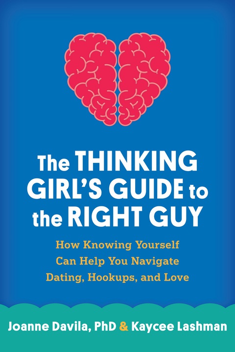 The Thinking Girl's Guide to the Right Guy : How Knowing Yourself Can Help You Navigate Dating, Hookups, and Love - FULL INSTANT DOWNLOAD | PDF DOCX EPUB