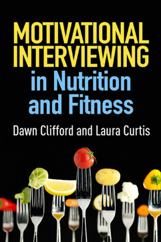 Cover image: Motivational Interviewing in Nutrition and Fitness 1st edition 9781462524181