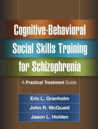 Cover image: Cognitive-Behavioral Social Skills Training for Schizophrenia 9781462524716