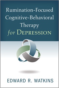表紙画像: Rumination-Focused Cognitive-Behavioral Therapy for Depression 9781462525102