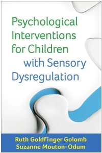 Cover image: Psychological Interventions for Children with Sensory Dysregulation 9781462527021