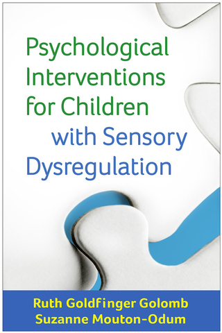 Cover image: Psychological Interventions for Children with Sensory Dysregulation 9781462527021