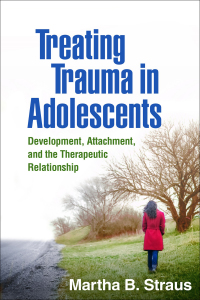 Cover image: Treating Trauma in Adolescents 9781462528547