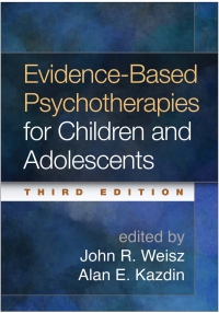 Cover image: Evidence-Based Psychotherapies for Children and Adolescents 3rd edition 9781462522699