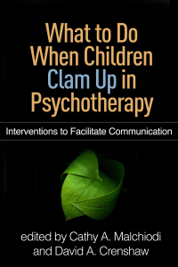 Cover image: What to Do When Children Clam Up in Psychotherapy 9781462530427