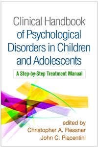 صورة الغلاف: Clinical Handbook of Psychological Disorders in Children and Adolescents 9781462530885