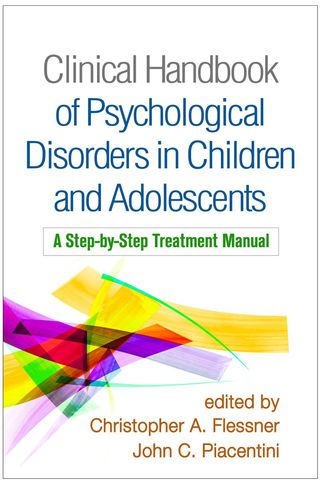 Cover image: Clinical Handbook of Psychological Disorders in Children and Adolescents 9781462530885