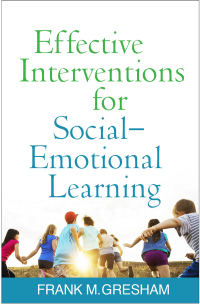 Cover image: Effective Interventions for Social-Emotional Learning 9781462531998