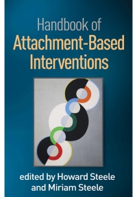 表紙画像: Handbook of Attachment-Based Interventions 9781462532612