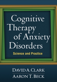 Omslagafbeelding: Cognitive Therapy of Anxiety Disorders 9781609189921