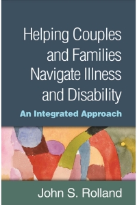 Cover image: Helping Couples and Families Navigate Illness and Disability 9781462534951