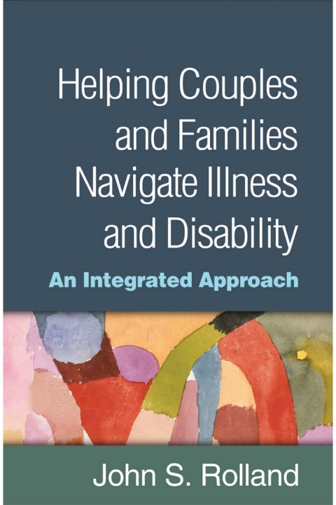 Helping Couples and Families Navigate Illness and Disability: An Integrated Approach - FULL INSTANT DOWNLOAD | PDF DOCX EPUB