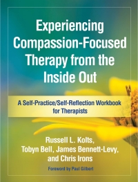 Cover image: Experiencing Compassion-Focused Therapy from the Inside Out 9781462535255