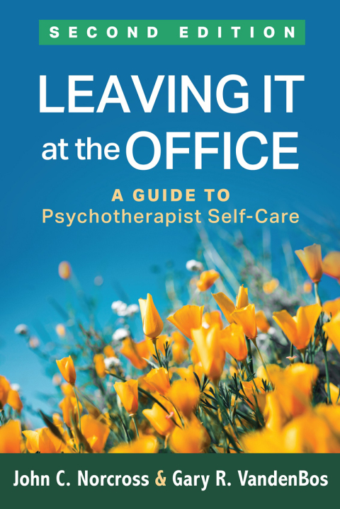 Leaving It at the Office: A Guide to Psychotherapist Self-Care, 2nd Edition - FULL INSTANT DOWNLOAD | PDF DOCX EPUB