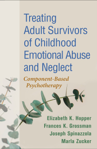 Imagen de portada: Treating Adult Survivors of Childhood Emotional Abuse and Neglect 4th edition 9781462548507