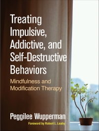Omslagafbeelding: Treating Impulsive, Addictive, and Self-Destructive Behaviors 9781462538836