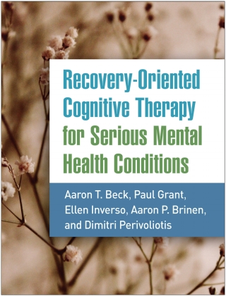 Cover image: Recovery-Oriented Cognitive Therapy for Serious Mental Health Conditions 9781462545193