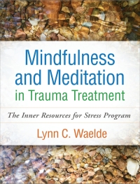 Cover image: Mindfulness and Meditation in Trauma Treatment 9781462548125